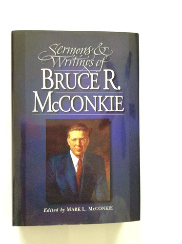 Sermons & Writings of Bruce R. McConkie