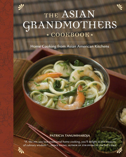 The Asian Grandmothers Cookbook: Home Cooking from Asian American