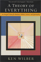 A Theory of Everything: An Integral Vision for Business Politics