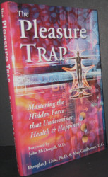 The Pleasure Trap: Mastering the Hidden Force That Undermines Health
