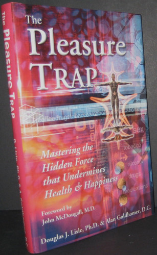 The Pleasure Trap: Mastering the Hidden Force That Undermines Health