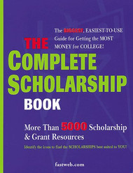 The Complete Scholarship Book: The Biggest Easiest Guide for Getting