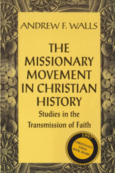 The Missionary Movement in Christian History: Studies in the