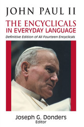 John Paul 2: The Encyclicals in Everyday Language Definitive Edition