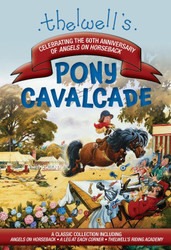 Thelwell's Pony Cavalcade: Angels on Horseback A Leg in Each Corner