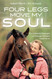 Four Legs Move My Soul: The Authorized Biography of Dressage Olympian