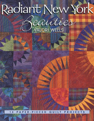 Radiant New York Beauties. 14 Paper-Pieced Quilt Projects