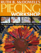 Ruth B. McDowell's Piecing Workshop