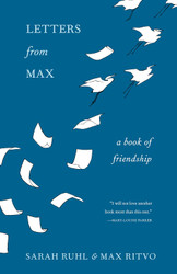 Letters from Max: A Poet a Teacher a Friendship
