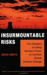 Insurmountable Risks: The Dangers of Using Nuclear Power to Combat