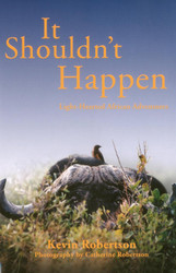 It Shouldn't Happen: Light-hearted African Adventures