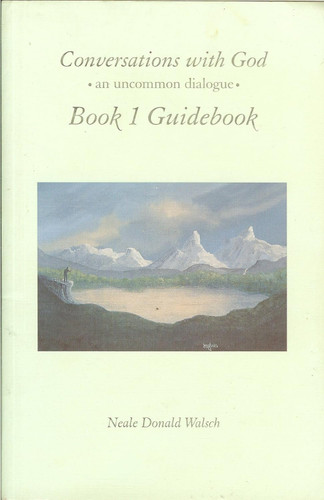 Conversations with God Book 1 Guidebook: An Uncommon Dialogue