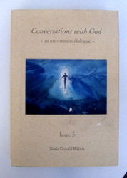 Conversations with God an Uncommon Dialogue - Book 1 Book 2 and Book 3