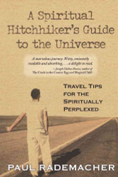 A Spiritual Hitchhiker's Guide to the Universe: Travel Tips for the