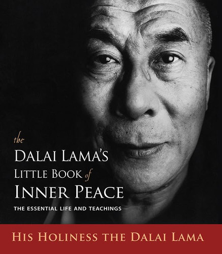 The Dalai Lama's Little Book of Inner Peace: The Essential Life and