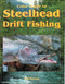 Color Guide to Steelhead Drift Fishing Color Guide to Steelhead Drift Fishing