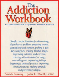 The Addiction Workbook: A Step-by-Step Guide for Quitting Alcohol and