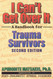 I Can't Get Over It: A Handbook for Trauma Survivors