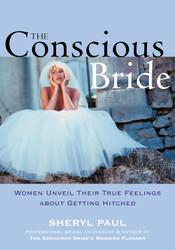 The Conscious Bride: Women Unveil Their True Feelings about Getting