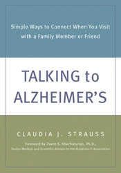 Talking to Alzheimer's: Simple Ways to Connect When You Visit with a