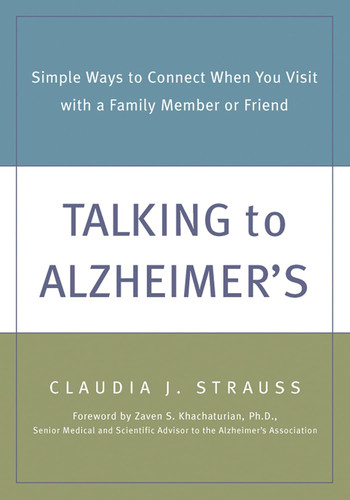 Talking to Alzheimer's: Simple Ways to Connect When You Visit with a