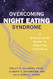 Overcoming Night Eating Syndrome: A Step-by-step Guide to Breaking