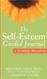 The Self-Esteem Guided Journal: A 10-Week Program