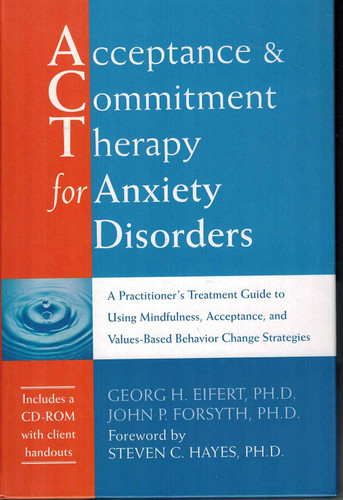 Acceptance and Commitment Therapy for Anxiety Disorders