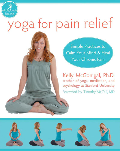 Yoga for Pain Relief: Simple Practices to Calm Your Mind and Heal