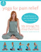 Yoga for Pain Relief: Simple Practices to Calm Your Mind and Heal