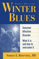 Winter Blues: Seasonal Affective Disorder: What It Is and How to