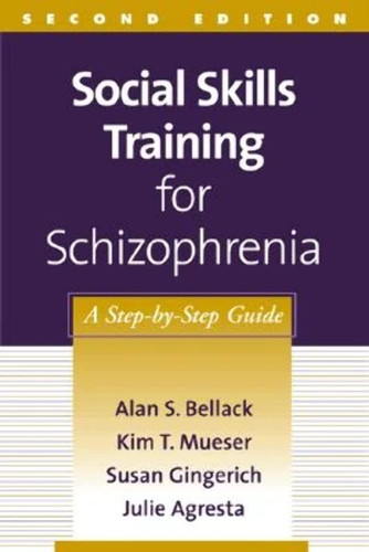 Social Skills Training for Schizophrenia: A Step-by-Step Guide