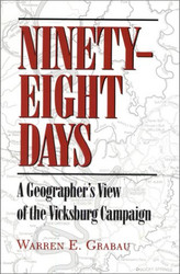 Ninety-Eight Days: Geographers View Vicksburg Campaign