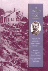 Union Must Stand: Civil War Diaries John Quincy Adams Campbell