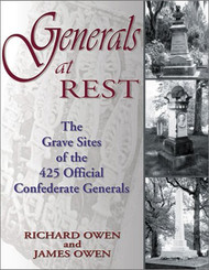 Generals at Rest: The Grave Sites of the 425 Official Confederate