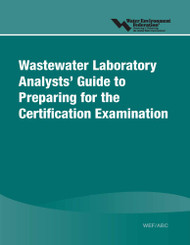 Wastewater Laboratory Analysts' Guide to Preparing for Certification