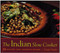 The Indian Slow Cooker: 50 Healthy Easy Authentic Recipes