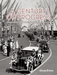 A Century of Progress: A Photographic Tour of the 1933-34 Chicago