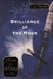 Brilliance of the Moon (Tales of the Otori Book 3)