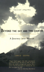 Beyond the Sky and the Earth: A Journey into Bhutan