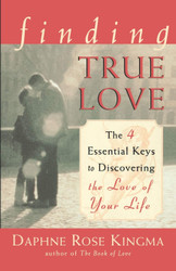 Finding True Love: The 4 Essential Keys to Discovering the Love of