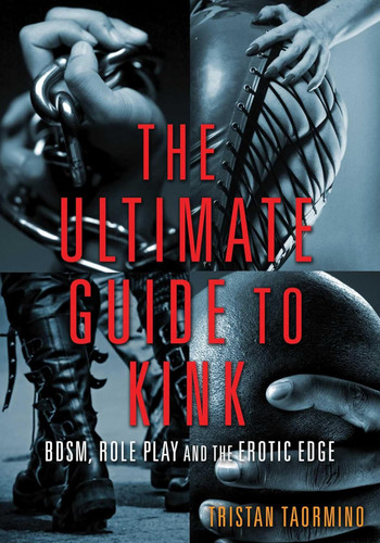 Ultimate Guide to Kink: BDSM Role Play and the Erotic Edge