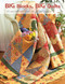 Big Blocks Big Quilts
