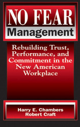 No Fear Management: Rebuilding Trust Performance and Commitment in