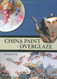 China Paint and Overglaze