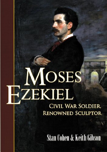 Moses Ezekiel: Civil War Soldier Renowned Sculptor