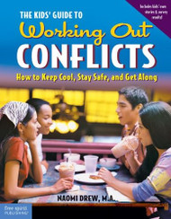 The Kids' Guide to Working Out Conflicts: How to Keep Cool Stay Safe