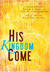 His Kingdom Come: An Integrated Approach to Discipling the Nations