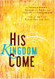 His Kingdom Come: An Integrated Approach to Discipling the Nations