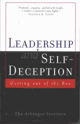 Leadership and Self-Deception: Getting Out of the Box